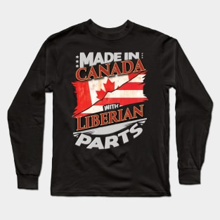 Made In Canada With Liberian Parts - Gift for Liberian From Liberia Long Sleeve T-Shirt